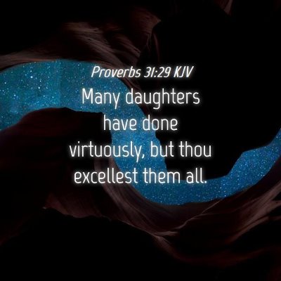 Picture 04 - Proverbs 31:29 KJV - Many daughters have done virtuously, but thou - Bible Verse Picture