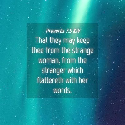Picture 04 - Proverbs 7:5 KJV - That they may keep thee from the strange woman, - Bible Verse Picture