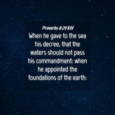 Picture 04 - Proverbs 8:29 KJV - When he gave to the sea his decree, that the - Bible Verse Picture