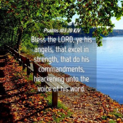 Picture 04 - Psalms 103:20 KJV - Bless the LORD, ye his angels, that excel in - Bible Verse Picture