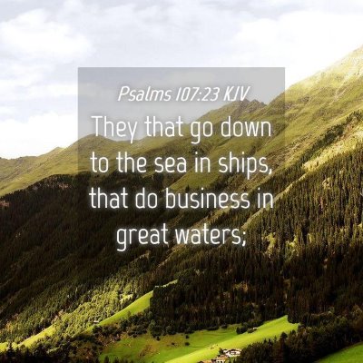 Picture 04 - Psalms 107:23 KJV - They that go down to the sea in ships, that do - Bible Verse Picture