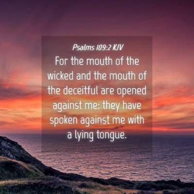 Picture 04 - Psalms 109:2 KJV - For the mouth of the wicked and the mouth of the - Bible Verse Picture