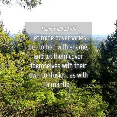 Picture 04 - Psalms 109:29 KJV - Let mine adversaries be clothed with shame, and - Bible Verse Picture