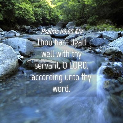Picture 04 - Psalms 119:65 KJV - Thou hast dealt well with thy servant, O LORD, - Bible Verse Picture