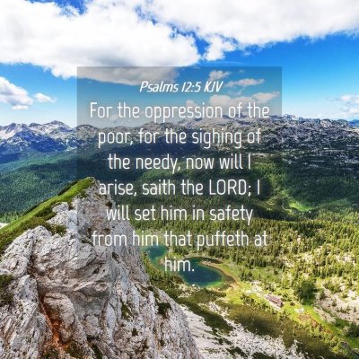 Picture 04 - Psalms 12:5 KJV - For the oppression of the poor, for the sighing - Bible Verse Picture
