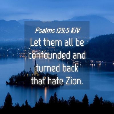 Picture 04 - Psalms 129:5 KJV - Let them all be confounded and turned back that - Bible Verse Picture