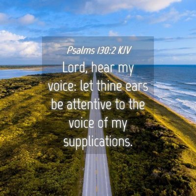 Picture 04 - Psalms 130:2 KJV - Lord, hear my voice: let thine ears be attentive - Bible Verse Picture