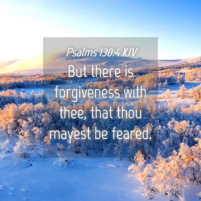 Picture 04 - Psalms 130:4 KJV - But there is forgiveness with thee, that thou - Bible Verse Picture