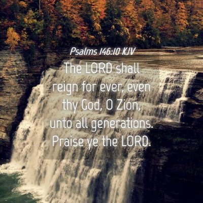Picture 04 - Psalms 146:10 KJV - The LORD shall reign for ever, even thy God, O - Bible Verse Picture