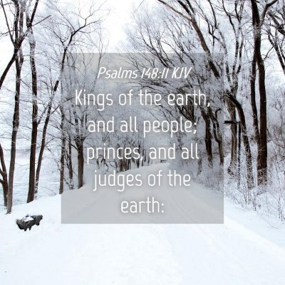 Picture 04 - Psalms 148:11 KJV - Kings of the earth, and all people; princes, and - Bible Verse Picture