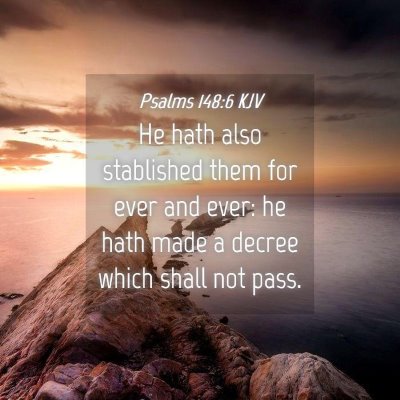 Picture 04 - Psalms 148:6 KJV - He hath also stablished them for ever and ever: - Bible Verse Picture