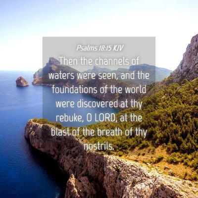 Picture 04 - Psalms 18:15 KJV - Then the channels of waters were seen, and the - Bible Verse Picture