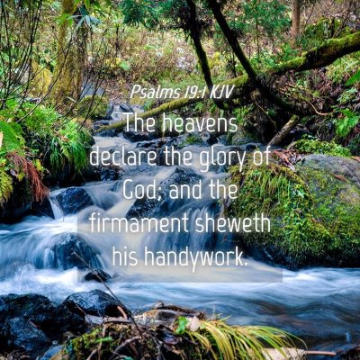 Picture 04 - Psalms 19:1 KJV - The heavens declare the glory of God; and the - Bible Verse Picture