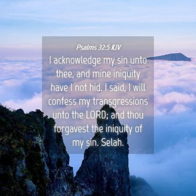 Picture 04 - Psalms 32:5 KJV - I acknowledge my sin unto thee, and mine iniquity - Bible Verse Picture