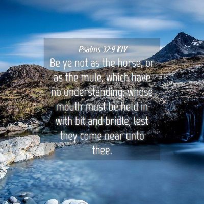 Picture 04 - Psalms 32:9 KJV - Be ye not as the horse, or as the mule, which - Bible Verse Picture