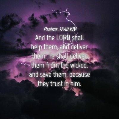 Picture 04 - Psalms 37:40 KJV - And the LORD shall help them, and deliver them: - Bible Verse Picture
