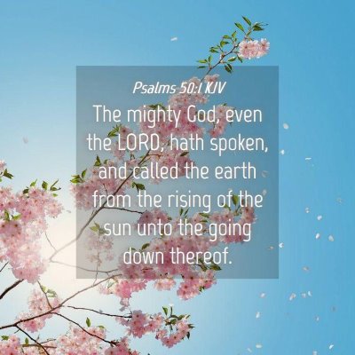 Picture 04 - Psalms 50:1 KJV - The mighty God, even the LORD, hath spoken, and - Bible Verse Picture