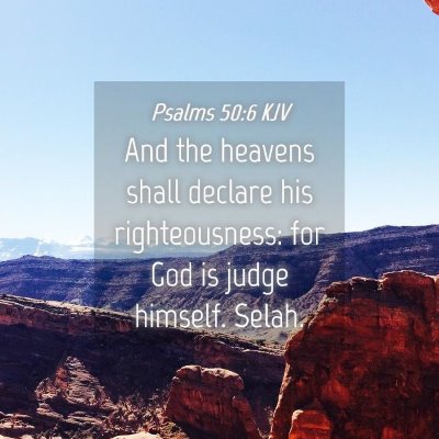 Picture 04 - Psalms 50:6 KJV - And the heavens shall declare his righteousness: - Bible Verse Picture