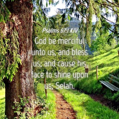 Picture 04 - Psalms 67:1 KJV - God be merciful unto us, and bless us; and cause - Bible Verse Picture