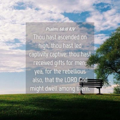 Picture 04 - Psalms 68:18 KJV - Thou hast ascended on high, thou hast led - Bible Verse Picture