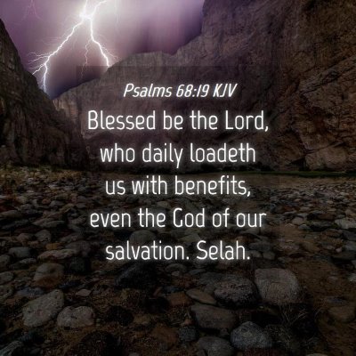 Picture 04 - Psalms 68:19 KJV - Blessed be the Lord, who daily loadeth us with - Bible Verse Picture