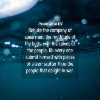 Picture 04 - Psalms 68:30 KJV - Rebuke the company of spearmen, the multitude of - Bible Verse Picture