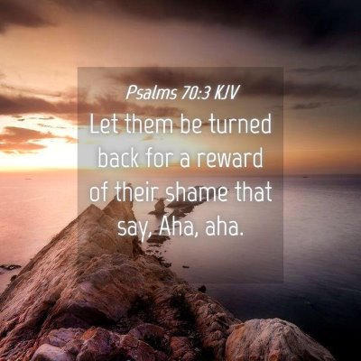 Picture 04 - Psalms 70:3 KJV - Let them be turned back for a reward of their - Bible Verse Picture