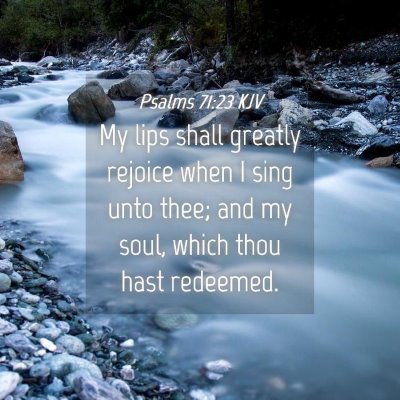 Picture 04 - Psalms 71:23 KJV - My lips shall greatly rejoice when I sing unto - Bible Verse Picture