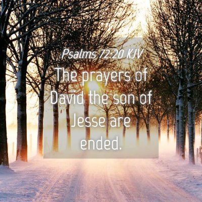 Picture 04 - Psalms 72:20 KJV - The prayers of David the son of Jesse are - Bible Verse Picture
