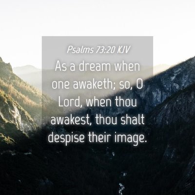 Picture 04 - Psalms 73:20 KJV - As a dream when one awaketh; so, O Lord, when - Bible Verse Picture