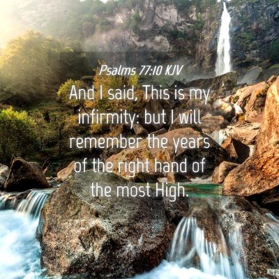 Picture 04 - Psalms 77:10 KJV - And I said, This is my infirmity: but I will - Bible Verse Picture