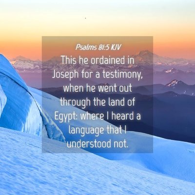 Picture 04 - Psalms 81:5 KJV - This he ordained in Joseph for a testimony, when - Bible Verse Picture