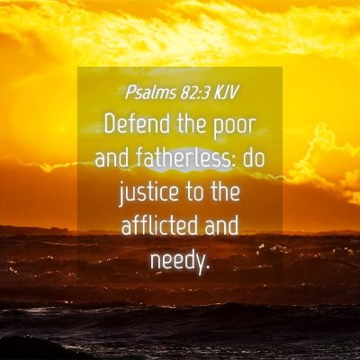 Picture 04 - Psalms 82:3 KJV - Defend the poor and fatherless: do justice to the - Bible Verse Picture