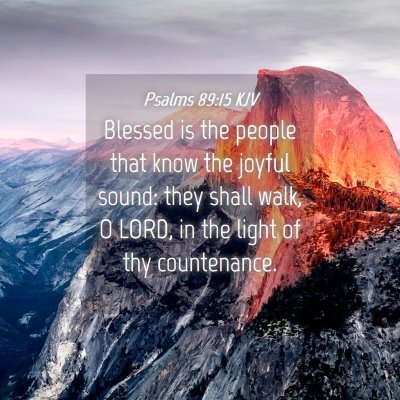 Picture 04 - Psalms 89:15 KJV - Blessed is the people that know the joyful sound: - Bible Verse Picture