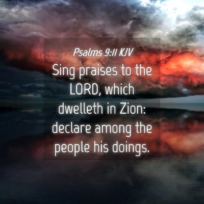 Picture 04 - Psalms 9:11 KJV - Sing praises to the LORD, which dwelleth in Zion: - Bible Verse Picture