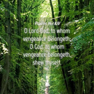 Picture 04 - Psalms 94:1 KJV - O Lord God, to whom vengeance belongeth; O God, - Bible Verse Picture