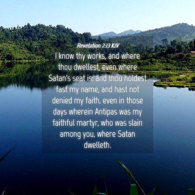 Picture 04 - Revelation 2:13 KJV - I know thy works, and where thou dwellest, even - Bible Verse Picture