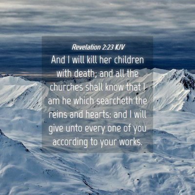 Picture 04 - Revelation 2:23 KJV - And I will kill her children with death; and all - Bible Verse Picture
