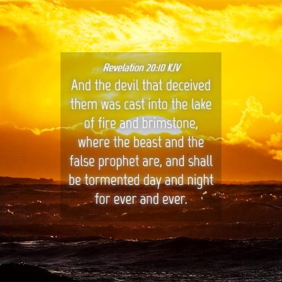 Picture 04 - Revelation 20:10 KJV - And the devil that deceived them was cast into - Bible Verse Picture