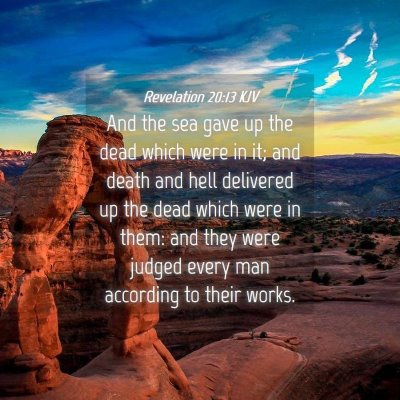 Picture 04 - Revelation 20:13 KJV - And the sea gave up the dead which were in it; - Bible Verse Picture