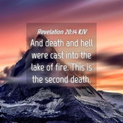 Picture 04 - Revelation 20:14 KJV - And death and hell were cast into the lake of - Bible Verse Picture