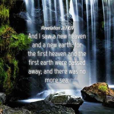 Picture 04 - Revelation 21:1 KJV - And I saw a new heaven and a new earth: for the - Bible Verse Picture
