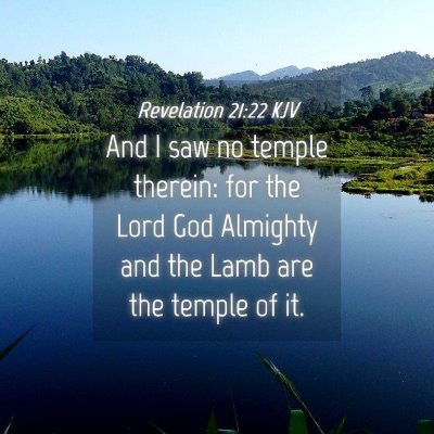 Picture 04 - Revelation 21:22 KJV - And I saw no temple therein: for the Lord God - Bible Verse Picture