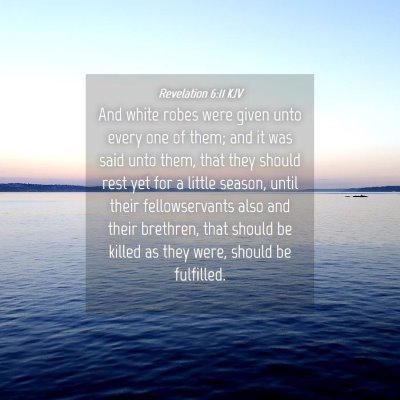 Picture 04 - Revelation 6:11 KJV - And white robes were given unto every one of - Bible Verse Picture