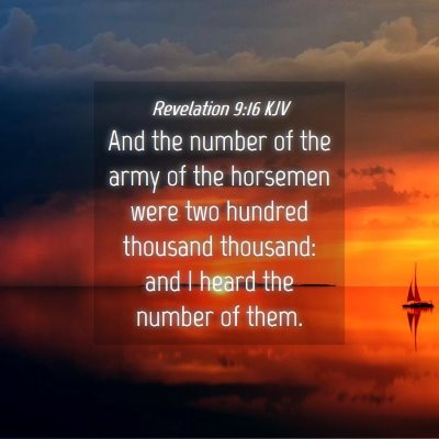Picture 04 - Revelation 9:16 KJV - And the number of the army of the horsemen were - Bible Verse Picture