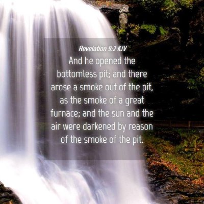 Picture 04 - Revelation 9:2 KJV - And he opened the bottomless pit; and there arose - Bible Verse Picture