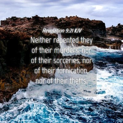 Picture 04 - Revelation 9:21 KJV - Neither repented they of their murders, nor of - Bible Verse Picture