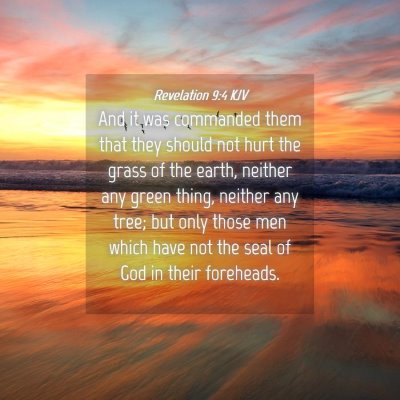 Picture 04 - Revelation 9:4 KJV - And it was commanded them that they should not - Bible Verse Picture