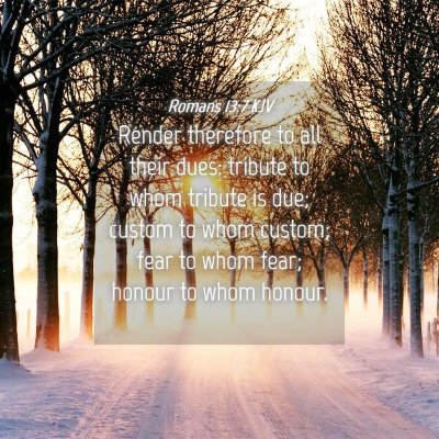 Picture 04 - Romans 13:7 KJV - Render therefore to all their dues: tribute to - Bible Verse Picture