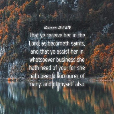 Picture 04 - Romans 16:2 KJV - That ye receive her in the Lord, as becometh - Bible Verse Picture
